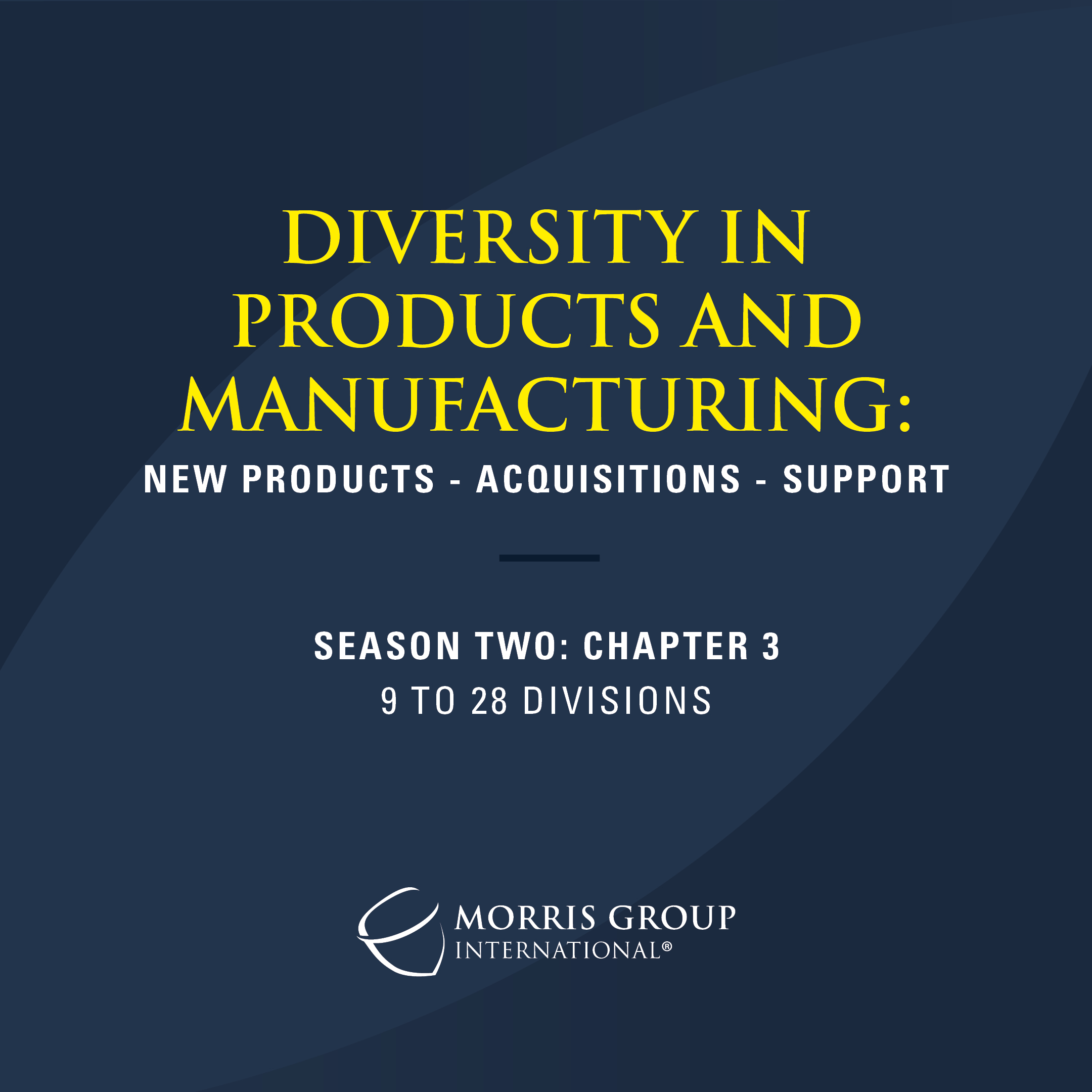 Morris Group International Releases Season Two, Chapter Three Video on Diversity of Products and Manufacturing