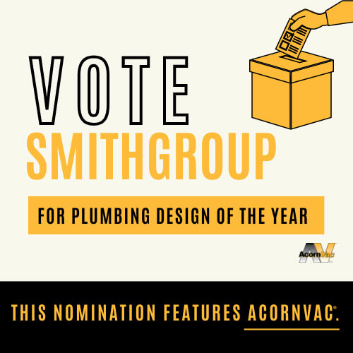 Vote for SmithGroup and AcornVac in the Plumbing Design of the Year Readers Choice Award
