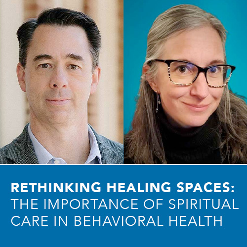 Rethinking Healing Spaces: The Importance of Spiritual Care in Behavioral Health